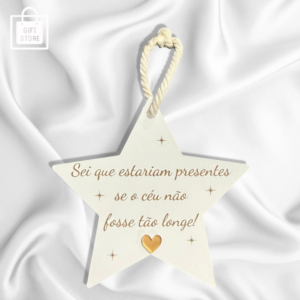 Estrela “Sei que estariam presentes se o céu não fosse tão longe.”